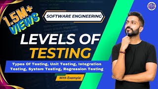 Types of Testing in Software Engineering | Levels of Testing