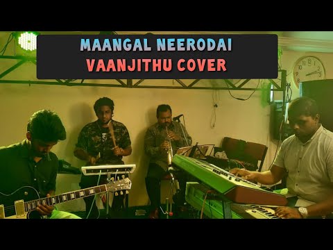 Maangal Neerodai Vaanjithu | Jubilee Band | Tamil Christian song | Cover Version | 7358558144