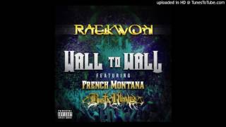 Raekwon - "Wall To Wall" Ft.  French Montana and Busta Rhymes (Prod. Snaz/SheDaGod)