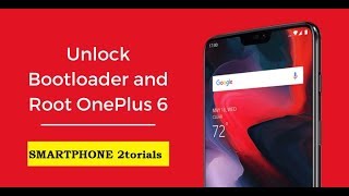 Oneplus 6 - How To Unlock Bootloader - Flash TWRP - Root | Step By Step Guide | Smartphone 2torials