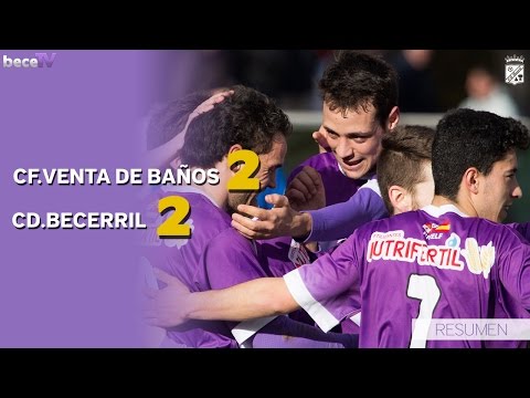Resumen CF.Venta de Baños 2 - CD.Becerril 2