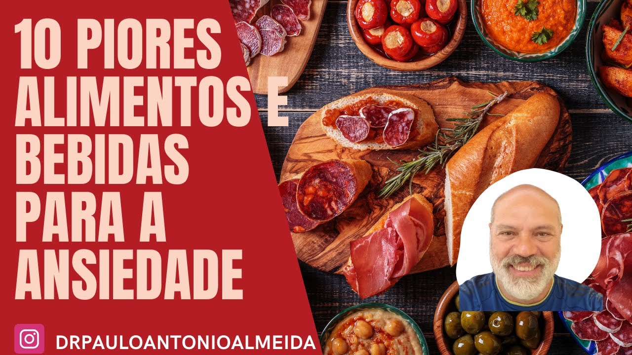 10 PIORES ALIMENTOS E BEBIDAS PARA A ANSIEDADE