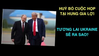 #1564: Huỷ Bỏ Cuộc Họp Giữa TT. Trump Và Putin | Tương Lai Ukraine Đi Về Đâu | 22.10.25