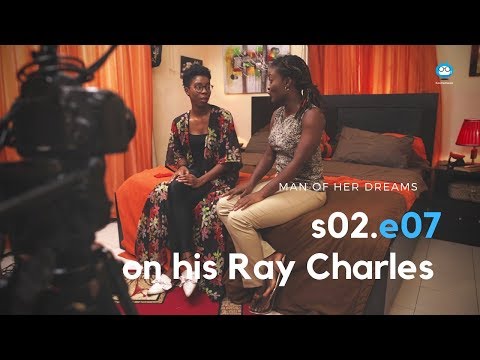 MAN OF HER DREAMS: S02E07 – On His Ray Charles