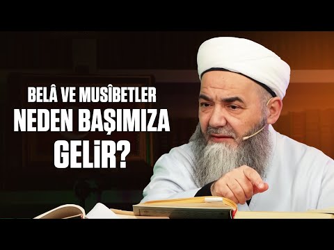 Belâ ve Musîbetler Neden Başımıza Gelir?