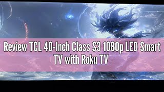 Review TCL 40-Inch Class S3 1080p LED Smart TV with Roku TV (40S350R, 2023 Model), Compatible with A