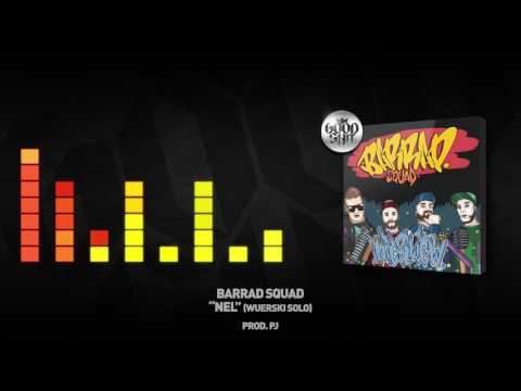 Barrad Squad - "Nel" (WUERski solo)