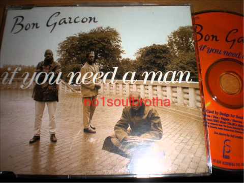 Bon Garcon "If You Need A Man" (90's R&B)