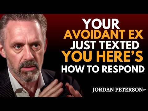 "How to Respond When Your Avoidant Ex Finally Reaches Out | Jordan Peterson Motivational Speech"
