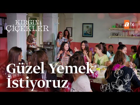 Kızlar kötü yemeği protesto ediyor! | Kırgın Çiçekler Mix Sahneler