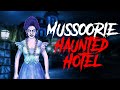 Mussoorie Haunted Hotel - Horror Stories in Hindi | डरावनी कहानी | Khooni Monday E129🔥🔥🔥