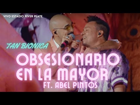 Obsesionario en La Mayor - Tan Biónica  feat Abel Pintos / En Vivo  River Plate