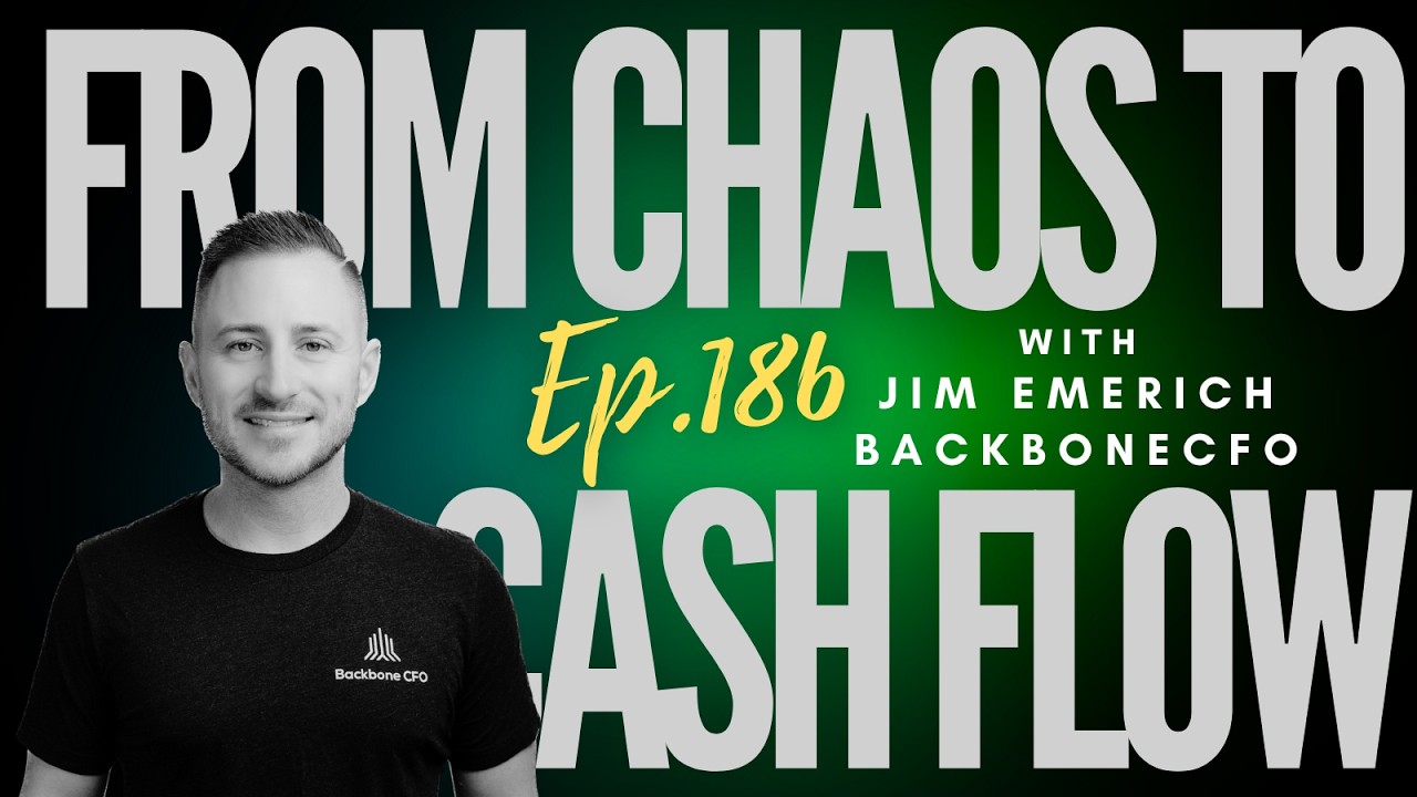 Ep 186 - "From Chaos to Cash Flow, With Jim Emerich"