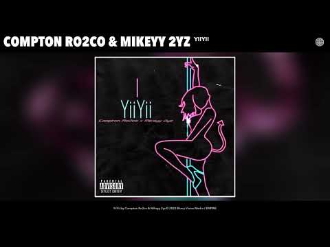 Compton Ro2co & Mikeyy 2yz - YiiYii (Official Audio)