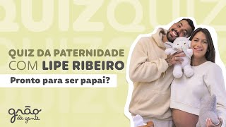 LIPE RIBEIRO- PRONTO PARA SER PAI? QUIZ DE PATERNIDADE 💡😆