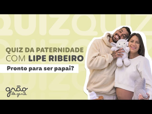 LIPE RIBEIRO- PRONTO PARA SER PAI? QUIZ DE PATERNIDADE 💡😆