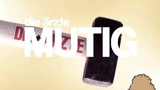 die ärzte - Mutig (offizielles Video)
