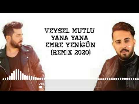 Dj Emre Yenigün ft. Veysel Mutlu - Yana Yana (Remix 2020)