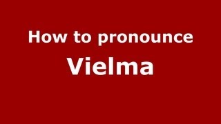 How to pronounce Vielma