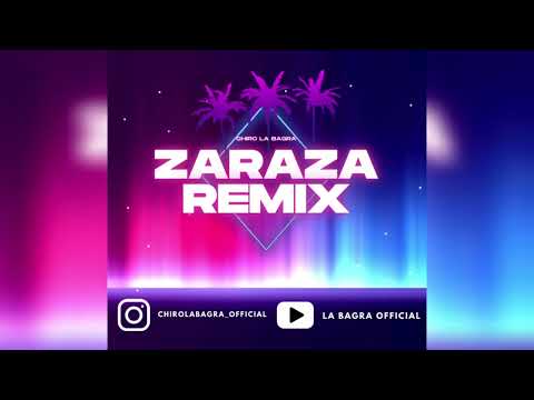 Chiro La Bagra- Zaraza (Remix)