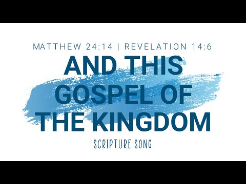 Matthew 24:14; Revelation 14:6 | KJV  Scripture Song with Lyrics