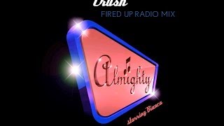 Bianca - Crush (Fired Up Radio Mix)