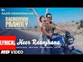 Heer Raanjhana Lyrical Bachchhan Paandey Akshay Jacqueline Arijit Shreya G Amaal M Farhad S