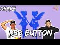 DAMN!!! BUT, WHY YE?!?!?!?!  | Drake - Red Button Reaction