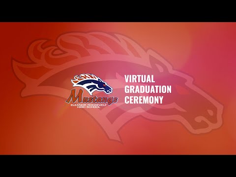 2020 Virtual Graduation  - Eleanor Roosevelt High School