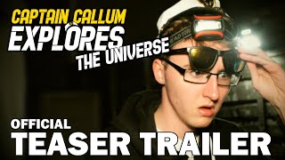 Captain Callum Explores The Universe | Official Teaser Trailer
