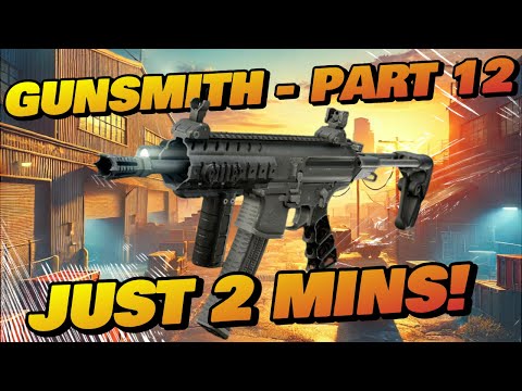 Gunsmith Part 12 - UNDER 2 MINUTES! - Patch 0.16 Guide | Escape From Tarkov
