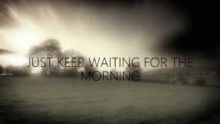 Tenth Avenue North-Break of Day (lyrics)