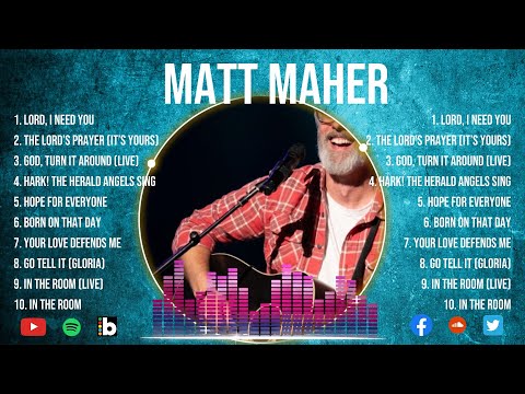 Best Worship Songs Of for Matt Maher ~ Full Album Praise and Worship Music