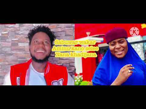 Sabuwar kawar aminu kano selee nanakhadijana full dints