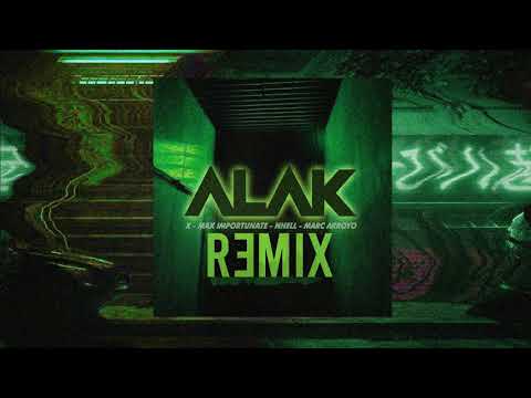 Marc Arroyo - Alak (Remix) ft. X, Max Importunate, Nhell