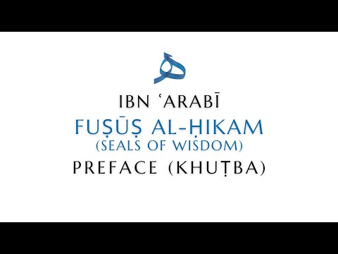 Ep.1. Ibn Arabi’s Fusus al-Hikam (Seals of Wisdom), Preface (Khuṭba), Explained