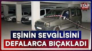 Ankara'da Yasak Aşk Cinayeti! Genç Adamı Hiç Acımadan Öldürdü | Star A