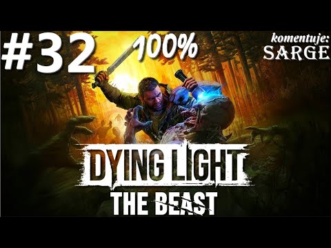 Zagrajmy w Dying Light: The Beast PL (100%) odc. 32 - Requiem dla krzyku