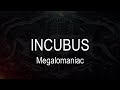 Incubus Megalomaniac Karaoke Instrumental