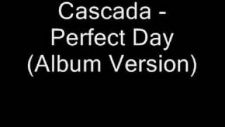 Cascada - Perfect Day (Album Version)