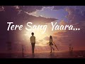 Tere Sang Yaara - Atif Aslam | Slowed and Reverb Lofi Mix | #atifaslam