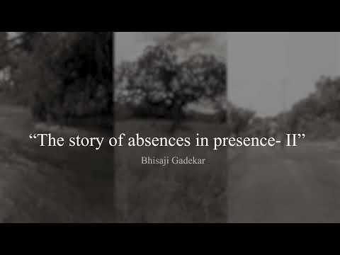 Teaser - “The story of absences in presence II” - Bhisaji Gadekar