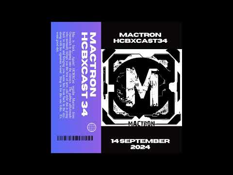 HCBXCast Vol 34 - Mactron - 14th September 2024 7pm (BST)
