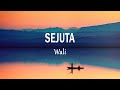 Wali Setia Jujur Dan Taqwa SEJUTA Lirik Lagu