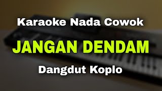 Download lagu JANGAN DENDAM - KARAOKE DANGDUT KOPLO NADA COWOK mp3 Download lagu JANGAN DENDAM - KARAOKE DANGDUT KOPLO NADA COWOK mp3