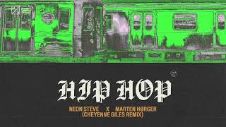 Neon Steve & Marten Hørger - Hip Hop (Cheyenne Giles Remix) [Official Audio]