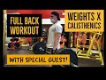 FULL BACK WORKOUT FT. BRAZILIAN BLUE | WEIGHTS X CALISTHENICS | HOW CALISTHENIC ATHLETES TRAIN