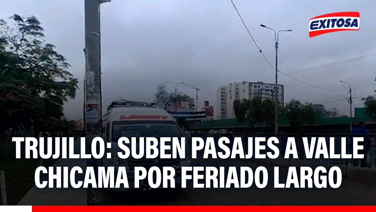 🔴🔵 Trujillo: Suben pasajes a Valle Chicama por feriado largo