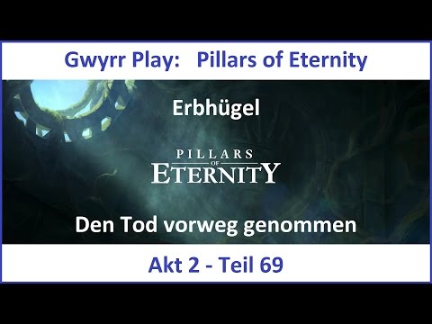 Pillars of Eternity Akt 2 Teil 69 - Den Tod vorweg genommen (Deutsch | HD)