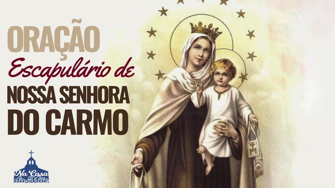Oração Milagrosa do Escapulário de Nossa Senhora do Carmo